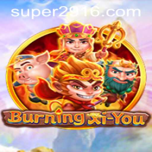 Exploring the Magical World of BurningXiYou with the Innovative Super291