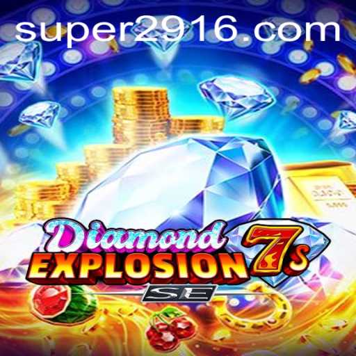 Exploring the Thrills of DiamondExplosion7sSE: A Gaming Adventure with Super291