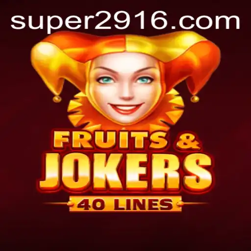 Discover the Excitement of FruitsAndJokers40: A Vibrant Gaming Adventure with Super291