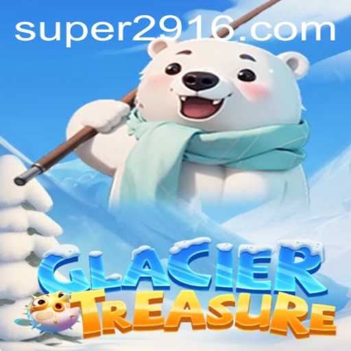 Discover the Exciting World of GlacierTreasure with Super291