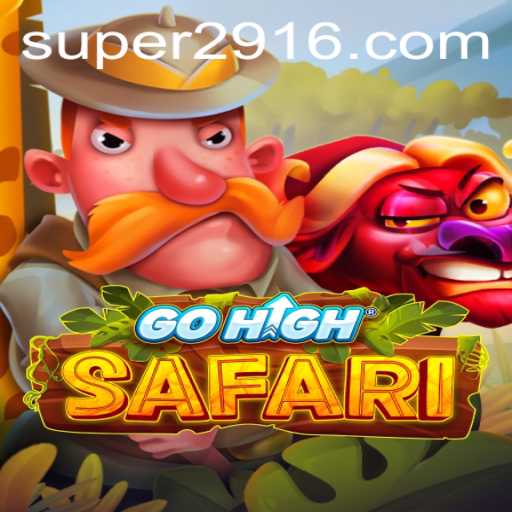 Discovering the Thrills of GoHighSafari: A Journey Through the Game with Super291